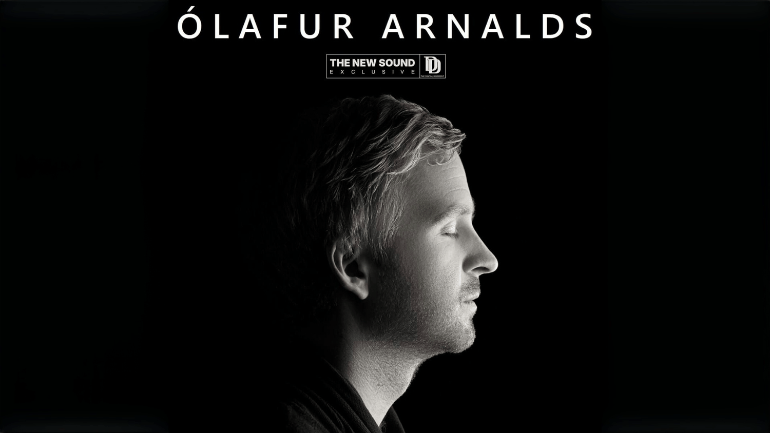 The New Sound ON AIR | Ólafur Arnalds – 30 Minute Soundscape by The Digital Dissident - The New Sound