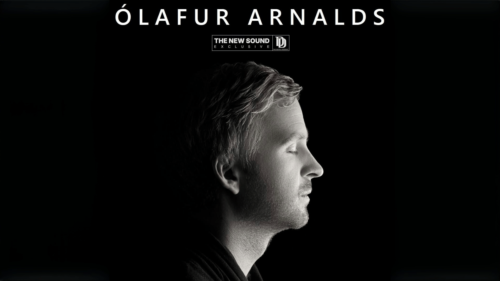 The New Sound ON AIR | Ólafur Arnalds – 30 Minute Soundscape by The Digital Dissident - The New Sound